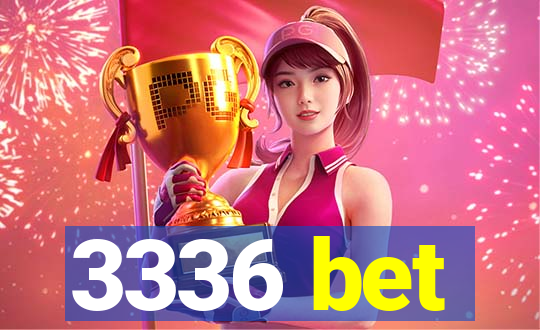 3336 bet